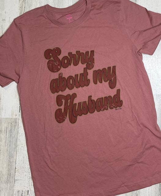 Sorry About My Husband Tee