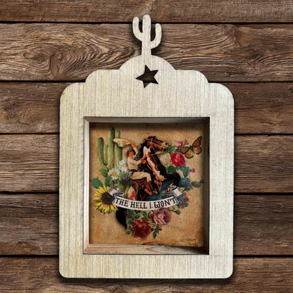 The Hell I Won't Cowgirl - Nicho Frame